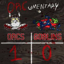 Orcs 1 Goblins 0
